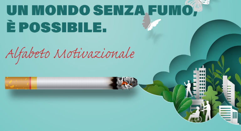 Un mondo senza fumo è possibile con l’alfabeto motivazionale