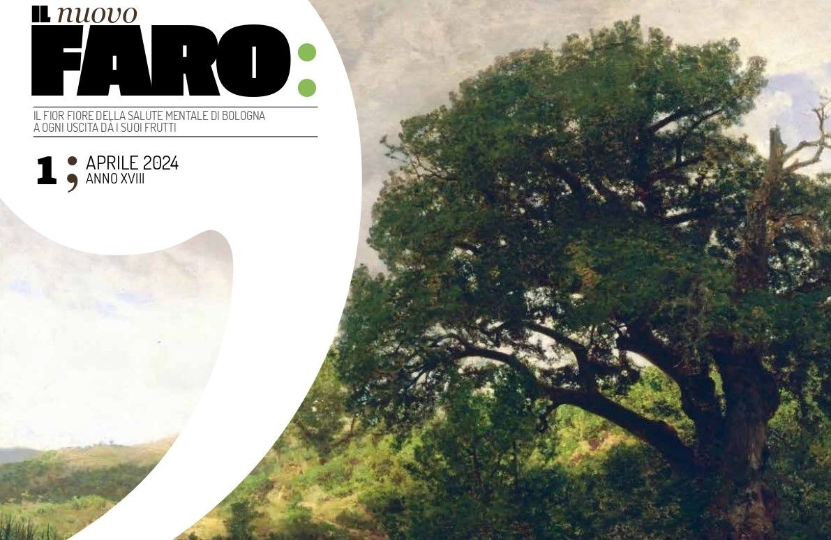 È uscito il n. 1/2024 de Il Faro, la voce del disagio psichico di Bologna